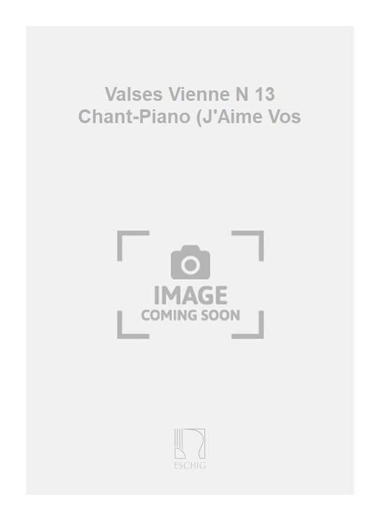 Valses Vienne N 13 Chant-Piano (J'Aime Vos